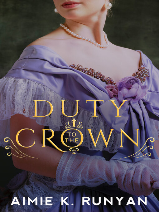 Title details for Duty to the Crown by Aimie K. Runyan - Available
